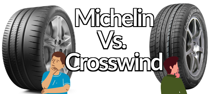 Michelin Tires Vs. Crosswind Tires – Direct Comparison